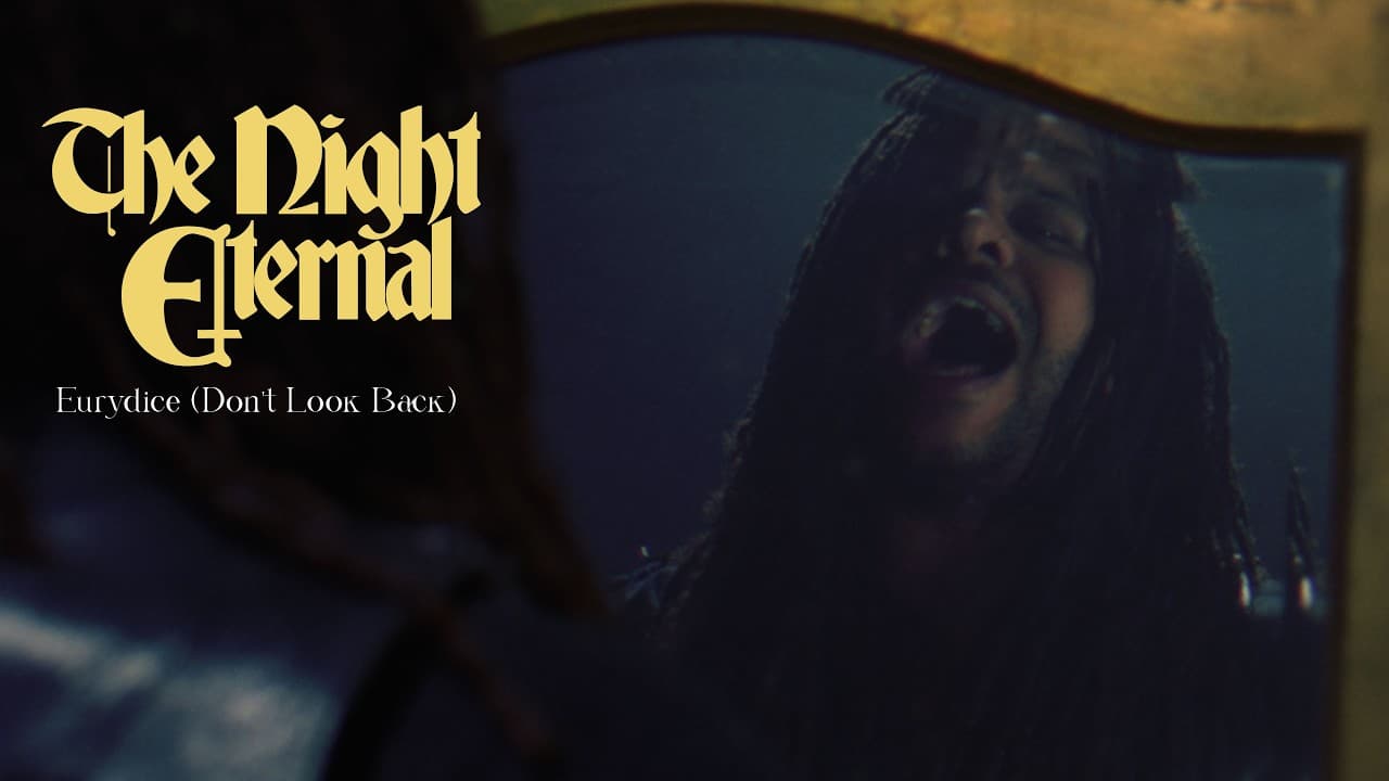 The Night Eternal - Eurydice (Don't Look Back) (Official Video)