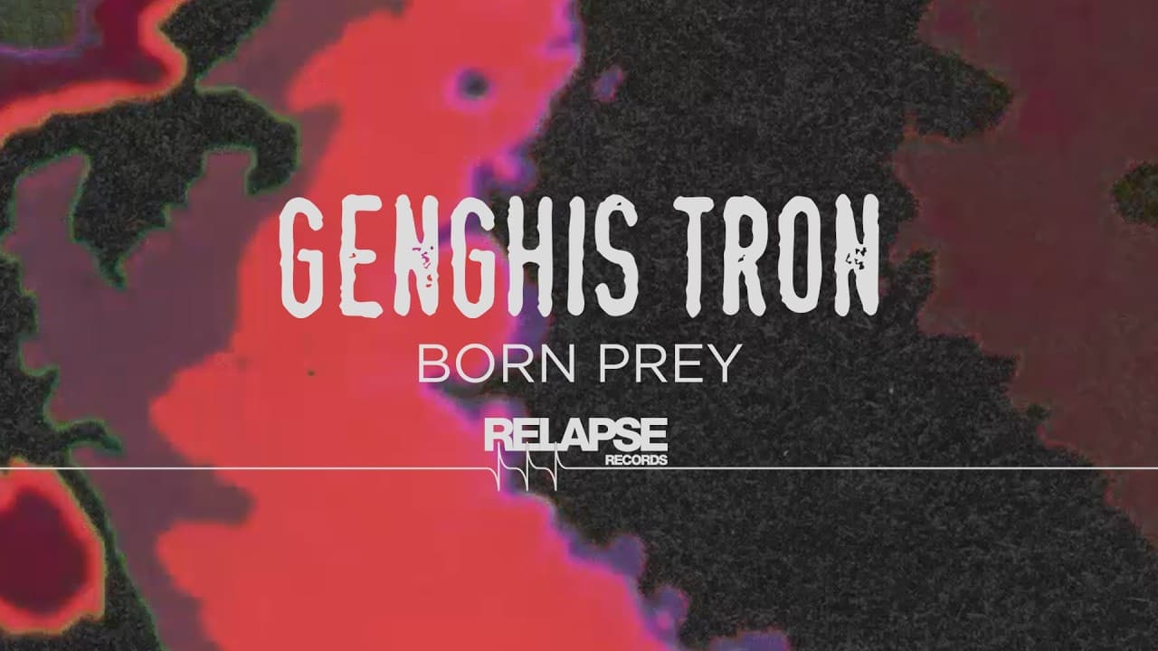 GENGHIS TRON - Born Prey (Official Visualizer)